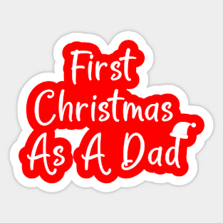 First Christmas As A Dad, Christmas Gift For Dad Sticker